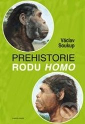 Prehistorie rodu Homo - Václav Soukup