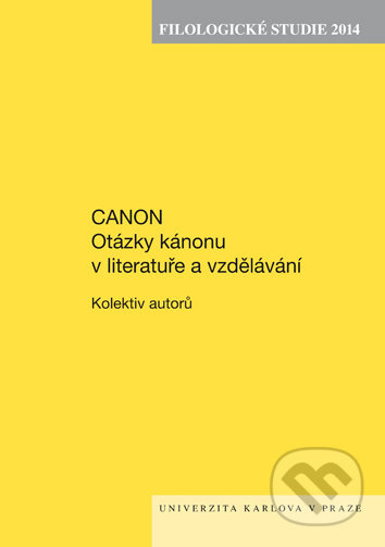 Canon - Otázky kánonu v literatuře a vzdělávání (Filologické studie 2014) - kniha z kategorie Literární věda