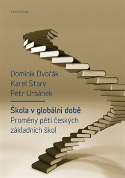 Škola v globální době - Dominik Dvořák, Karel Starý, Petr Urbánek