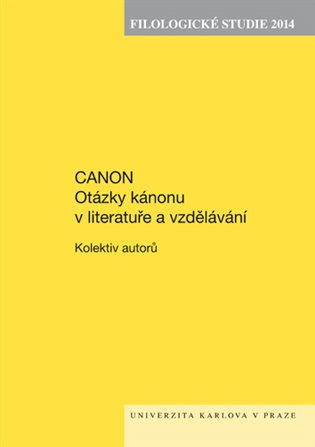Filologické studie 2014. Canon. Otázky kánonu v literatuře a vzdělávání - kolektiv autorů