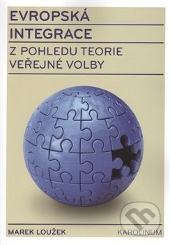 Evropská integrace z pohledu teorie veřejné volby - Marek Loužek