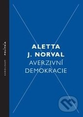 Averzivní demokracie - Aletta J. Norval