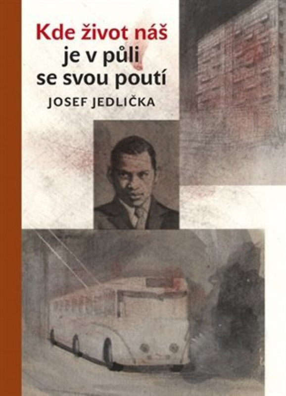 Kde život náš je v půli se svou poutí - Josef Jedlička