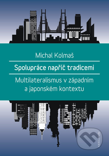Spolupráce napříč tradicemi (Multilateralismus v západním a japonském kontextu) - kniha z kategorie Mezinárodní vztahy