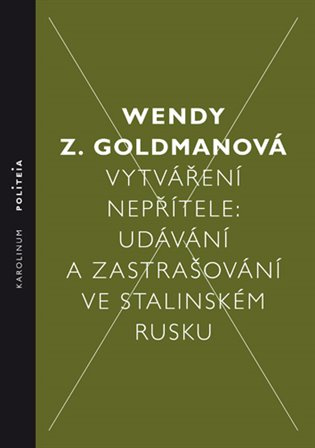 Vytváření nepřítele - Wendy Z. Goldman
