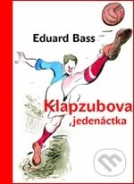 Klapzubova jedenáctka - Eduard Bass - kniha z kategorie Pro děti