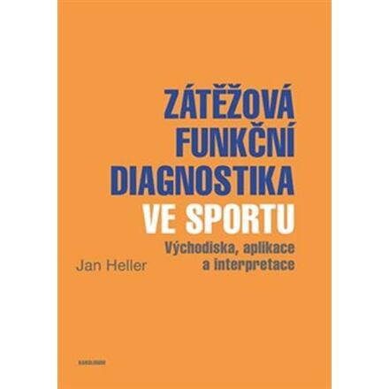 Zátěžová funkční diagnostika ve sportu - Jan Heller