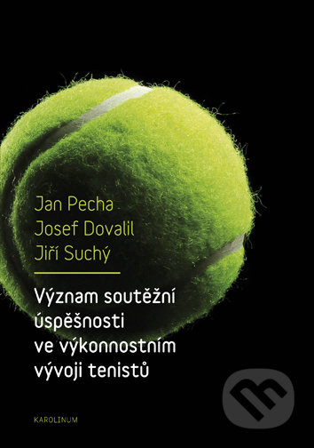 Význam soutěžní úspěšnosti ve výkonnostním vývoji tenistů - kniha z kategorie Sport
