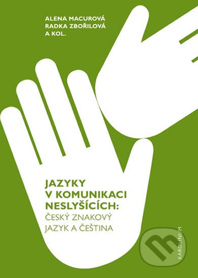Jazyky v komunikaci neslyšících (Český znakový jazyk a čeština) - kniha z kategorie Vysoké školy