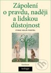 Zápolení o pravdu, naději a lidskou důstojnost - Ctirad Václav Pospíšil - kniha z kategorie Náboženská literatura