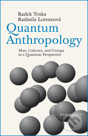 Quantum Anthropology - Radmila Lorencová - kniha z kategorie Kulturní a sociální antropologie