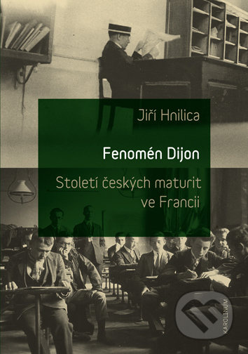 Fenomén Dijon (Století českých maturit ve Francii) - kniha z kategorie Historie