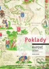 Poklady mapové sbírky - Eva Novotná, Mirka Tröglová Sejtková, Josef Chrást