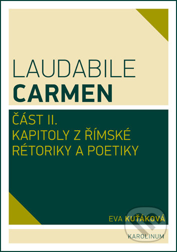 Laudabile Carmen část II. (Kapitoly z římské rétoriky a poetiky) - kniha z kategorie Beletrie