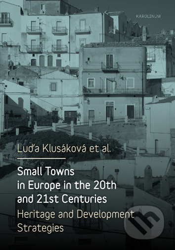 Small Towns in Europe in the 20th and 21st Centuries - kniha z kategorie Historie
