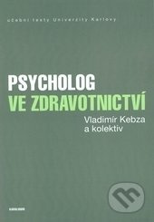 Psycholog ve zdravotnictví - Vladimír Kebza - kniha z kategorie Psychologie