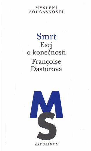 Smrt: Esej o konečnosti - Francoise Dasturová - kniha z kategorie Filozofie