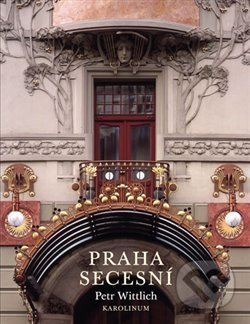 Praha secesní - Petr Wittlich - kniha z kategorie Historie