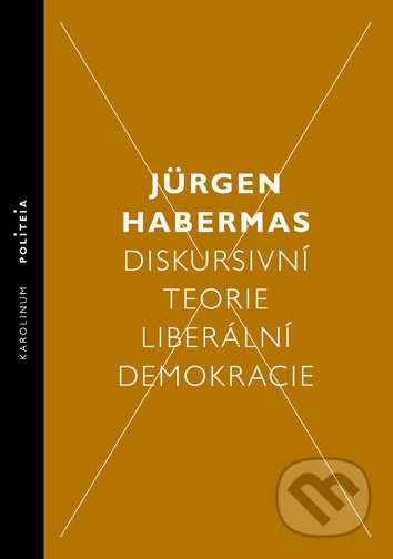 Diskursivní teorie liberální demokracie - Jürgen Habermas