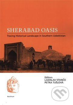 Sherabad Oasis - Petra Tušloví, Ladislav Stančo