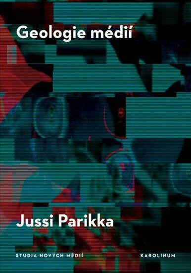 Geologie médií - Jussi Parrika - kniha z kategorie Humanitní a společenské vědy
