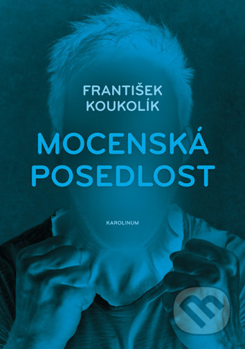 Mocenská posedlost - František Koukolík