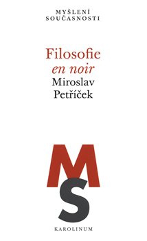 Filosofie en noir - Miroslav Petříček