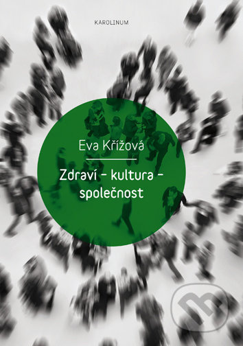 Zdraví - kultura - společnost - Eva Křížová