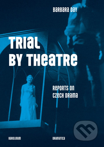 Trial by Theatre - Barbara Day