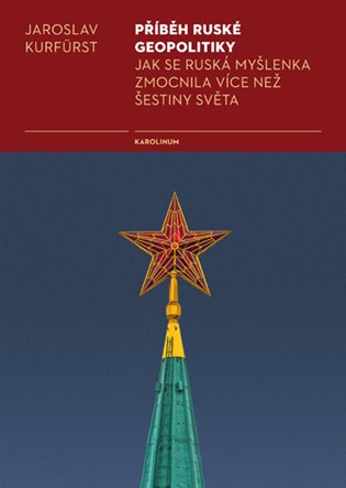 Příběh ruské geopolitiky (Jak se ruská myšlenka zmocnila více než šestiny světa) - kniha z kategorie Politologie a politika