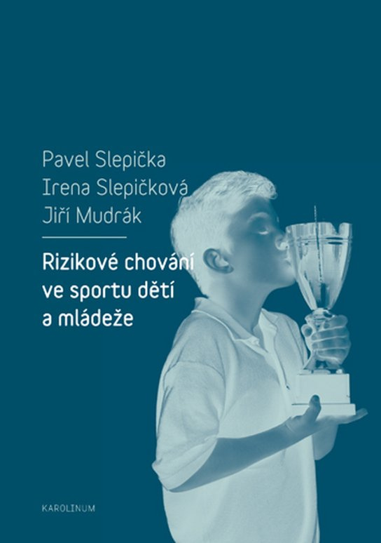 Rizikové chování ve sportu dětí a mládeže - Pavel Slepička, Irena Slepičková