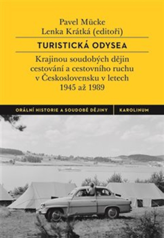 Turistická odysea (Krajinou soudobých dějin cestování a cestovního ruchu v Československu v letech 1945 až 1989) - kniha z kategorie Historie