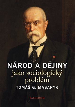 Národ a dějiny jako sociologický problém - Tomáš G. Masaryk - kniha z kategorie Filozofie