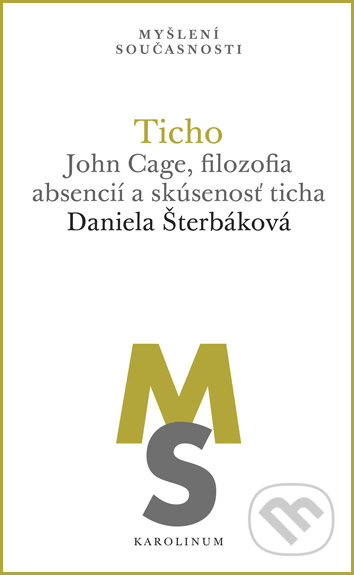 Ticho (John Cage, filozofia absencií a skúsenosť ticha) - kniha z kategorie Filozofie