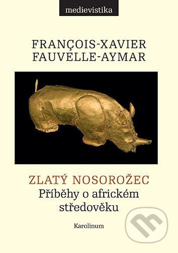 Zlatý nosorožec - François-Xavier Fauvelle