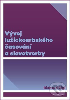 Vývoj lužickosrbského časování a slovotvorby - Richard Bígl