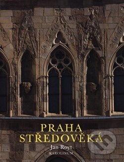 Praha středověká - Jan Royt - kniha z kategorie Historie