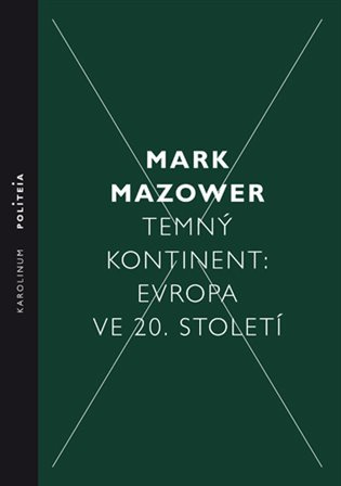 Temný kontinent: Evropa ve 20. století - Mark Mazower - kniha z kategorie Politologie a politika