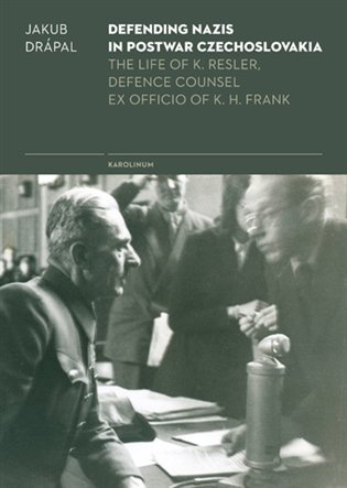 Defending Nazis in Postwar Czechoslovakia -  Jakub Drápal