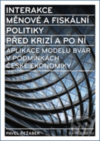 Interakce měnové a fiskální politiky před krizí a po ní - Pavel Řežábek