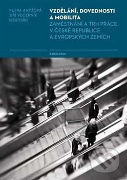 Vzdělání, dovednosti a mobilita (Zaměstnání a trh práce v České republice a evropských zemích) - kniha z kategorie Veřejná správa