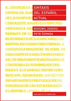 Sintaxis del espaňol actual - Bohumil Zavadil, Petr Čermák