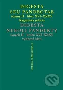 Digesta seu Pandectae. tomus II. / Digesta neboli Pandekty. svazek II.