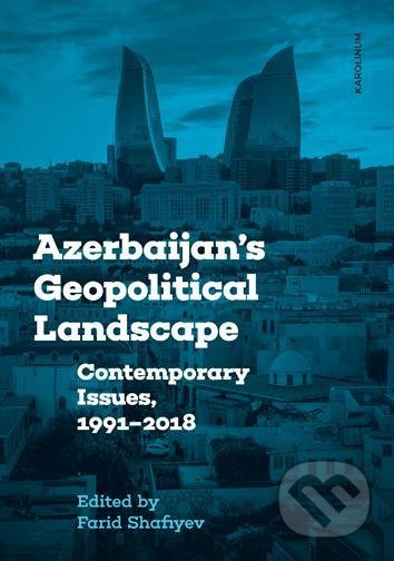 Azerbaijan&apos;s Geopolitical Landscape