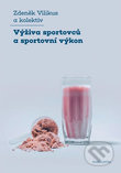 Výživa sportovců a sportovní výkon - Zdeněk Vilikus a kolektív autorov - kniha z kategorie Sport