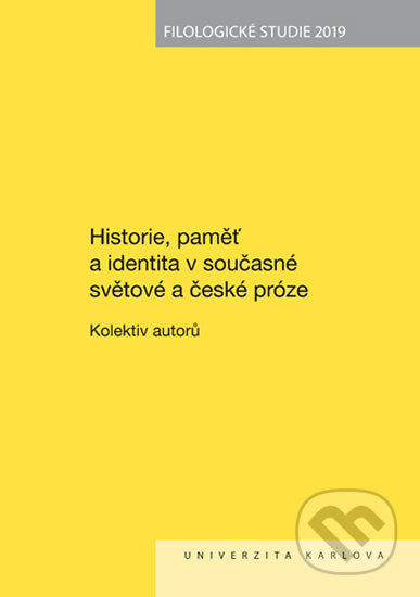 Historie, paměť a identita v současné světové a české próze - kniha z kategorie Literární věda