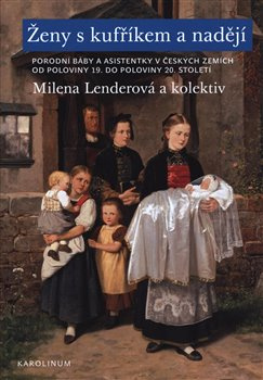 Ženy s kufříkem a nadějí - Milena Lenderová, kol.