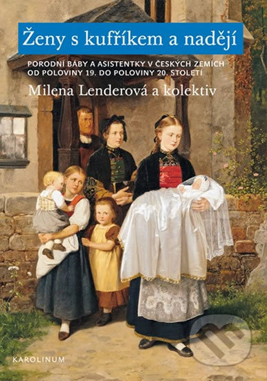 Ženy s kufříkem a nadějí - Milena Lenderová, kol.
