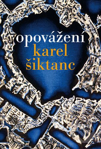 Opovážení - Karel Šiktanc - kniha z kategorie Poezie