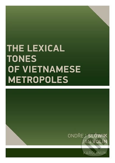 The Lexical Tones of Vietnamese Metropoles - Jan Volín, Ondřej Slówik